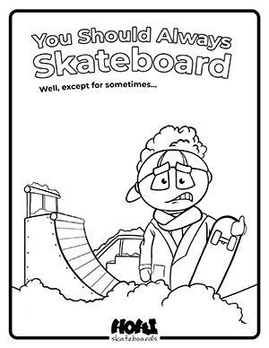 You Should Always Skateboard
