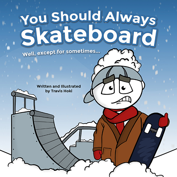 You Should Always Skateboard